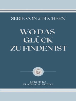 cover image of WO DAS GLÜCK ZU FINDEN IST